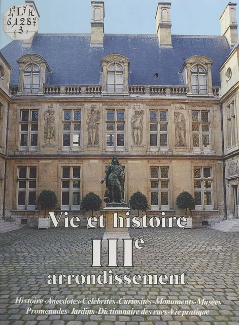 Vie et histoire du IIIe arrondissement - Philippe Sorel - FeniXX réédition numérique