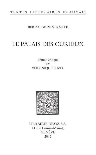 Le Palais des curieux - François Béroalde de Verville - Librairie Droz