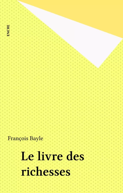 Le livre des richesses - François Bayle - FeniXX réédition numérique