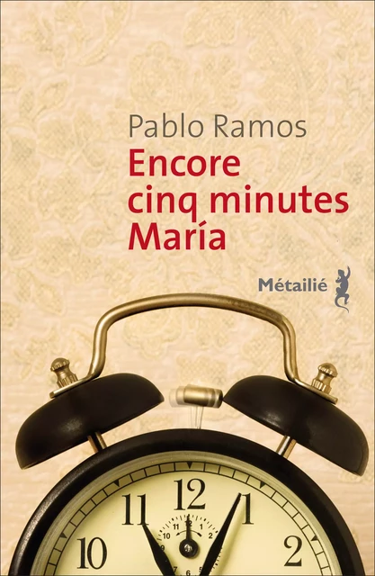 Encore cinq minutes María - Pablo Ramos - Métailié