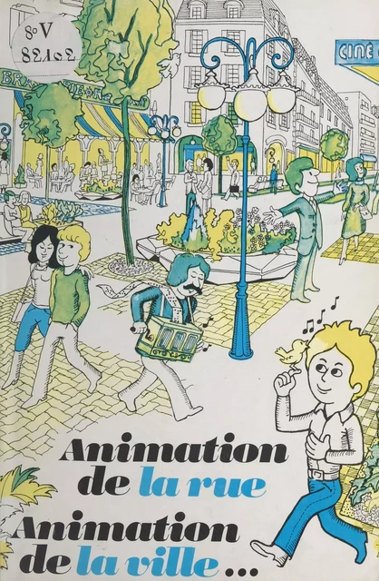 Animation de la rue, animation de la ville... - Charlotte Caussin, Jean-Claude Moreau - FeniXX réédition numérique