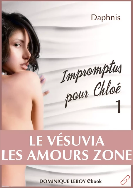 Impromptus pour Chloé, épisode 1 - Le Vésuvia, Les Amours Zone - Daphnis Daphnis - Éditions Dominique Leroy