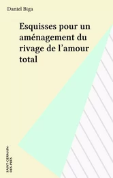 Esquisses pour un aménagement du rivage de l'amour total