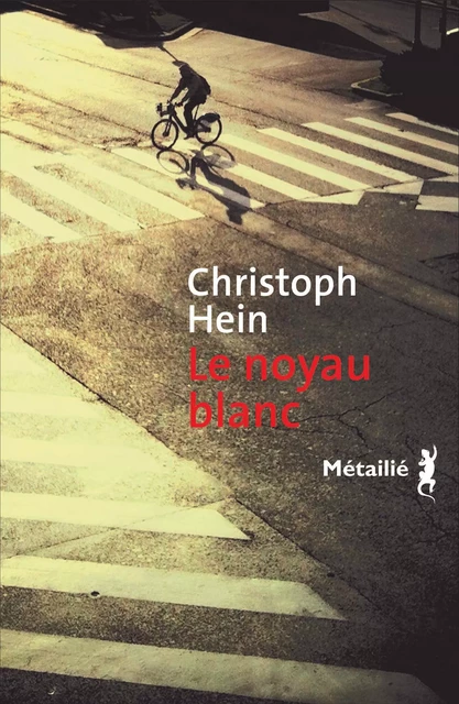 Le noyau blanc - Christoph Hein - Métailié