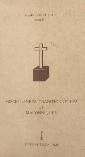 Miscellanées traditionnelles et maçonniques - Jean-Pierre Berthelon - FeniXX réédition numérique