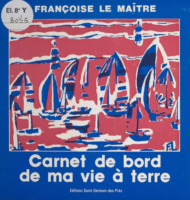 Carnet de bord de ma vie à terre - François Le Maître - FeniXX réédition numérique