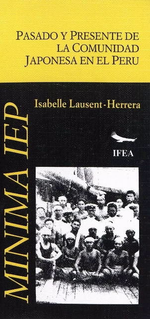 Pasado y presente de la comunidad japonesa en el Perú - Isabelle Lausent-Herrera - Institut français d’études andines