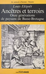 Ancêtres et terroirs : onze générations de paysans en Basse-Bretagne