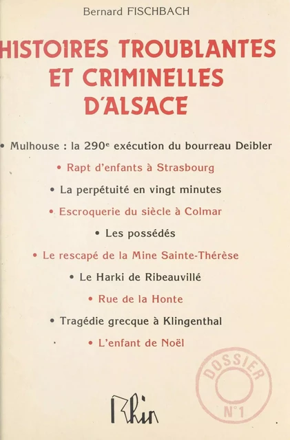 Histoires troublantes et criminelles d'Alsace - Bernard Fischbach - FeniXX réédition numérique