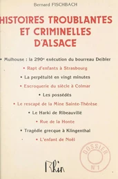 Histoires troublantes et criminelles d'Alsace