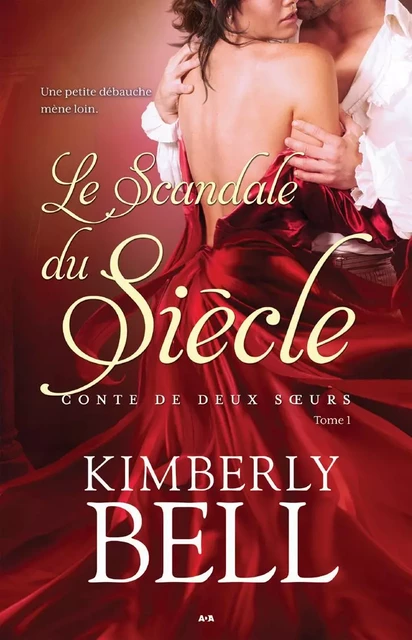 Le scandale du siècle - Kimberly Bell - Éditions AdA