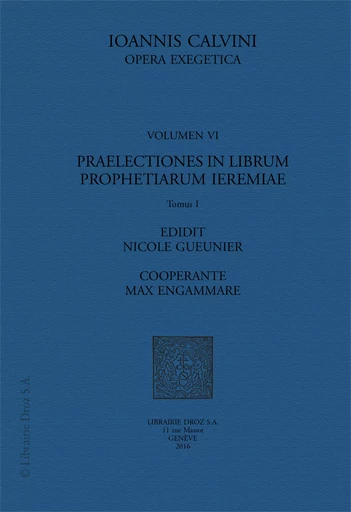 Praelectiones in librum prophetiarum Ieremiae - Jean Calvin, Max Engammare - Librairie Droz