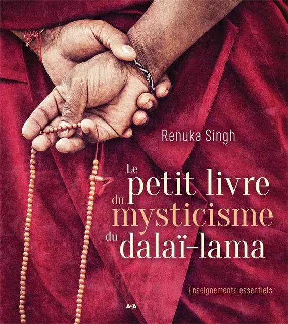 Le petit livre du mysticisme du Dalaï-lama - Renuka Singh - Éditions AdA