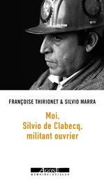 Moi, Silvio de Clabecq, militant ouvrier