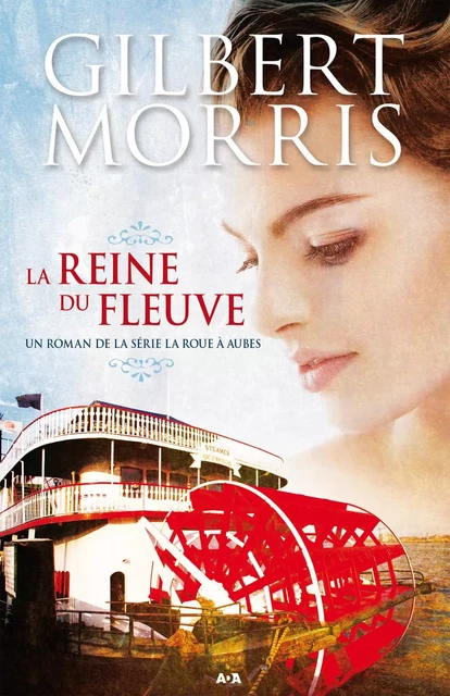 La reine du fleuve - Gilbert Morris - Éditions AdA