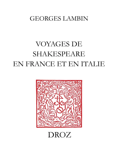 Voyages de Shakespeare en France et en Italie - Georges Lambin - Librairie Droz