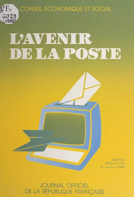 L'avenir de la Poste : rapport présenté au nom du Conseil économique et social par M. Jacques Fabre -  Conseil économique et social - FeniXX réédition numérique