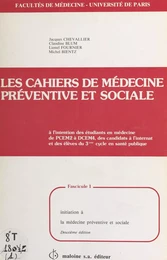 Les Cahiers de médecine préventive et sociale (1) : Initiation à la médecine préventive et sociale