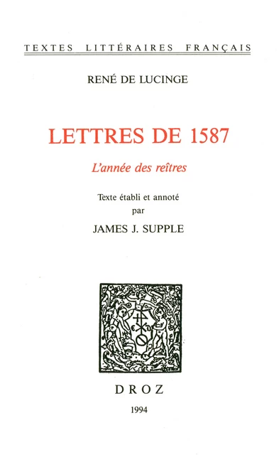 Lettres de 1587 : l’année des Reîtres - René Lucinge, James J. Supple - Librairie Droz