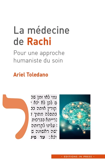 La médecine de Rachi - Ariel Toledano, Dr Ariel Toledano - Éditions In Press