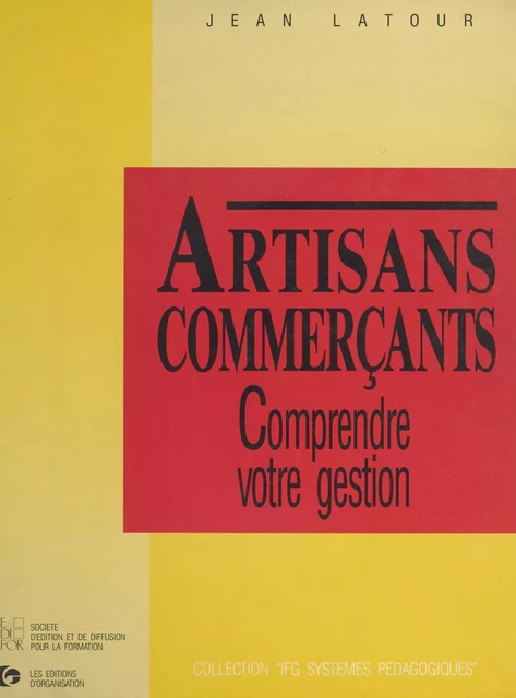 Artisans et commerçants : comprendre votre gestion - Jean Latour - FeniXX réédition numérique