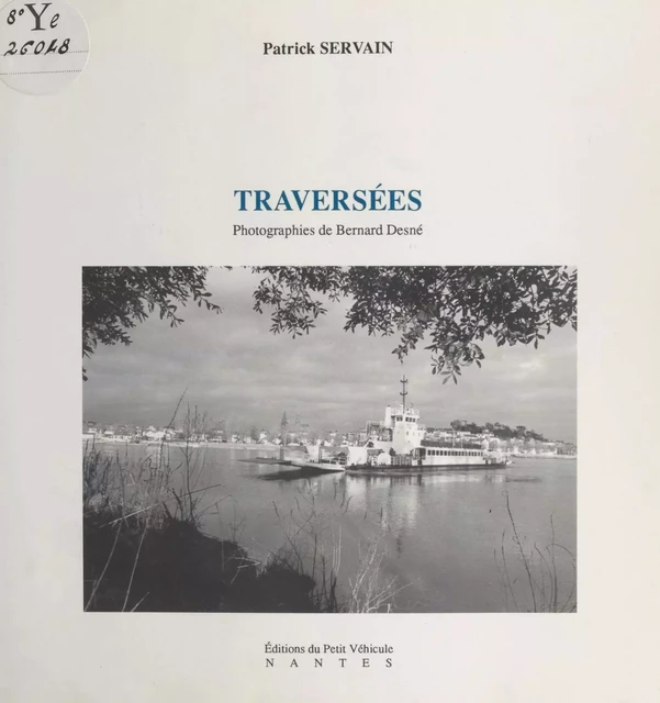 Traversées - Patrick Servain, Bernard Desné - FeniXX réédition numérique