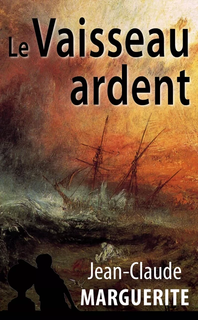 Le Vaisseau ardent - Jean-Claude Marguerite - Tous Lire