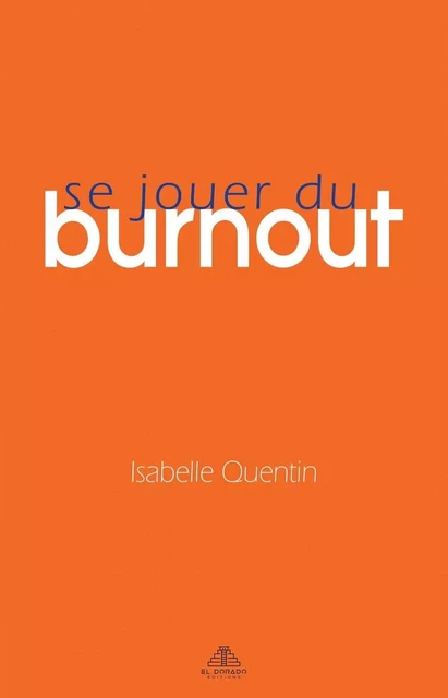 Se jouer du burnout - Isabelle Quentin - Éditions AdA