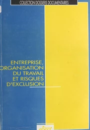 Entreprise, organisation du travail et risques d'exclusion