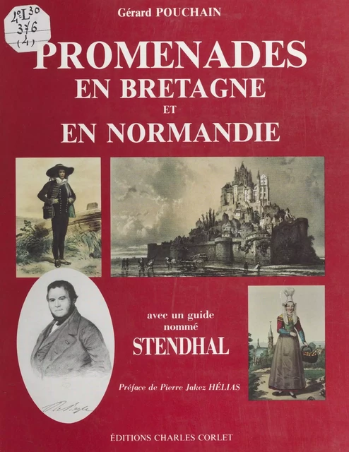 Promenades en Bretagne et en Normandie : avec un guide nommé Stendhal - Gérard Pouchain - FeniXX réédition numérique