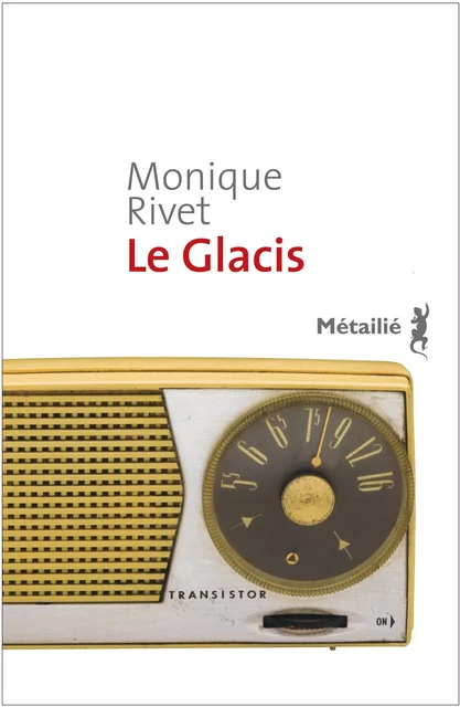 Le Glacis - Monique Rivet - Métailié