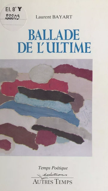 Ballade de l'ultime - Laurent Bayart - FeniXX réédition numérique