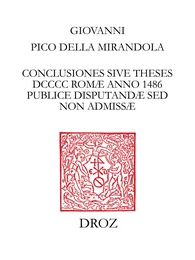 Conclusiones sive theses DCCCC Romæ  anno 1486 publice disputandæ sed non admissæ