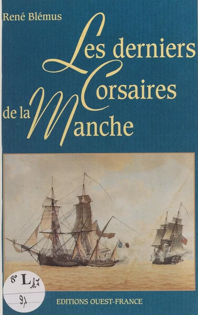 Les derniers corsaires de la Manche - René Blémus - FeniXX réédition numérique