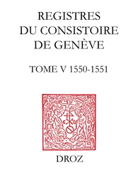 Registres du Consistoire de Genève au temps de Calvin