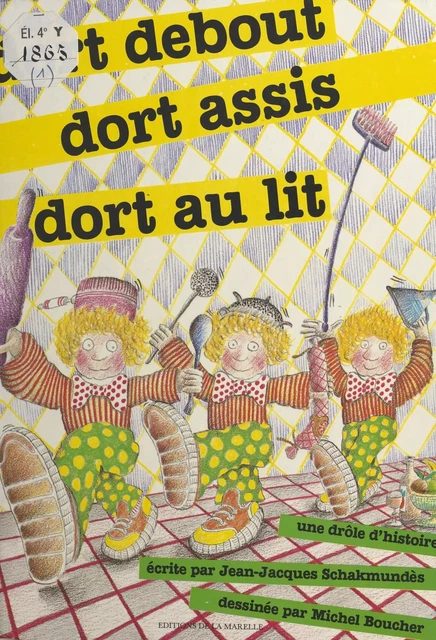 Dort debout, dort assis, dort au lit - Jean-Jacques Schakmundès, Michel Boucher - FeniXX réédition numérique