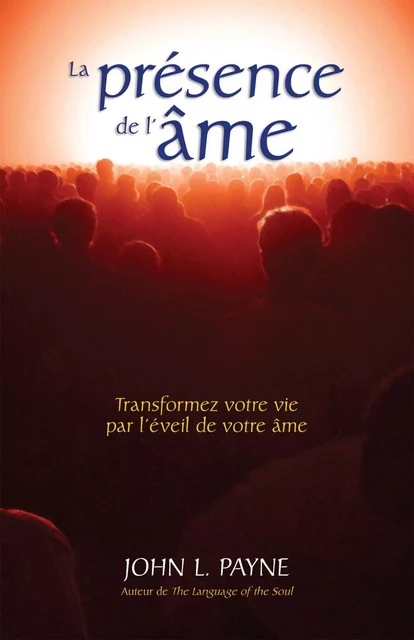 La présence de l'âme - John L. Payne - Éditions AdA