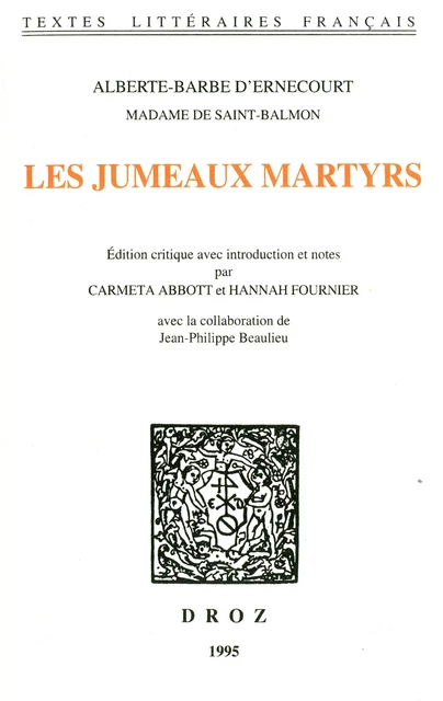 Les Jumeaux martyrs - Alberte-Barbe d'Ernecourt Saint-Balmon, Carmeta Abbott, Hannah Fournier, JEAN-PHILIPPE BEAULIEU - Librairie Droz