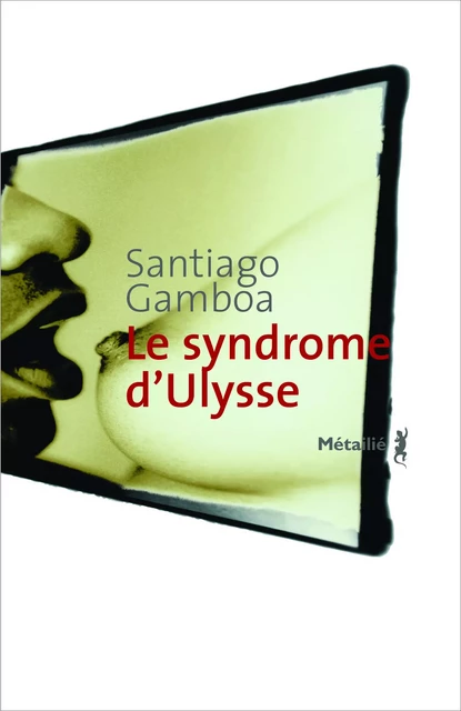 Le syndrome d'Ulysse - Santiago Gamboa - Métailié