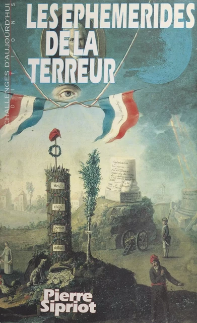 Les éphémérides de la Terreur : la Convention, 21 septembre 1792-26 octobre 1795 - Pierre Sipriot - FeniXX réédition numérique