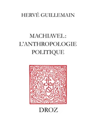 Machiavel : l'anthropologie politique