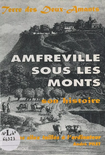 Amfreville-sous-les-Monts : son histoire, des silex taillés à l'ordinateur - André Pilet - FeniXX réédition numérique