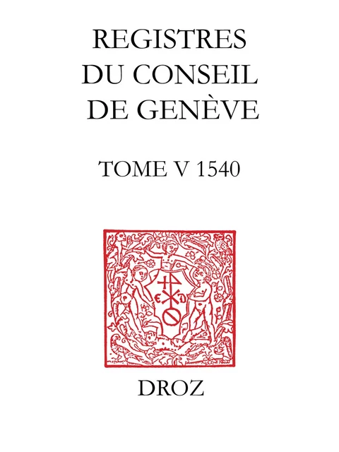 Registres du Conseil de Genève à l'époque de Calvin - Catherine Santschi - Librairie Droz