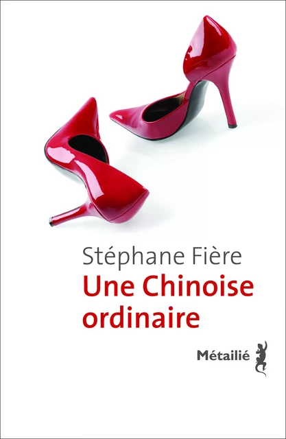 Une Chinoise ordinaire - Stéphane Fière - Métailié