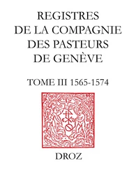 Registres de la Compagnie des pasteurs de Genève au temps de Calvin.