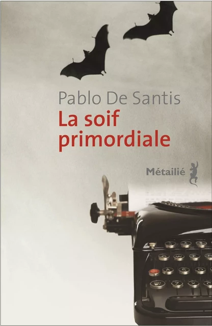 La soif primordiale - Pablo de Santis - Métailié