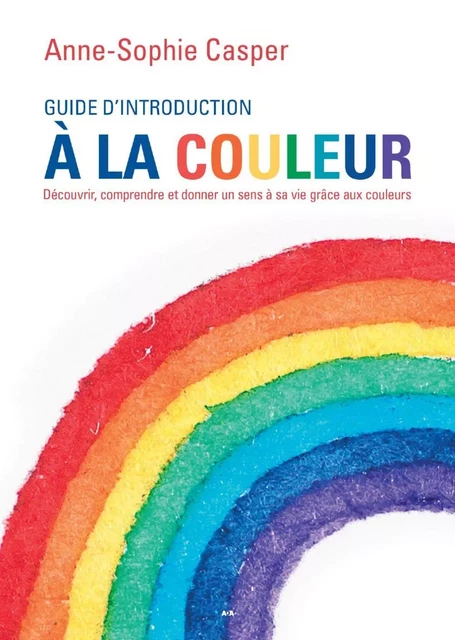 Guide d’introduction à la couleur - Anne-Sophie Casper - Éditions AdA