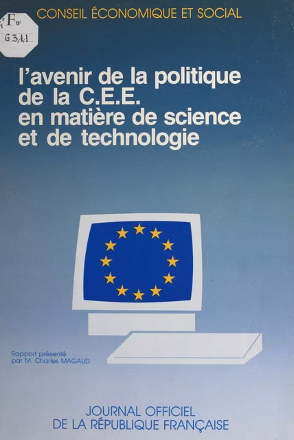 L'avenir de la politique de la CEE en matière de science et de technologie -  Conseil économique et social, Charles Magaud - FeniXX réédition numérique