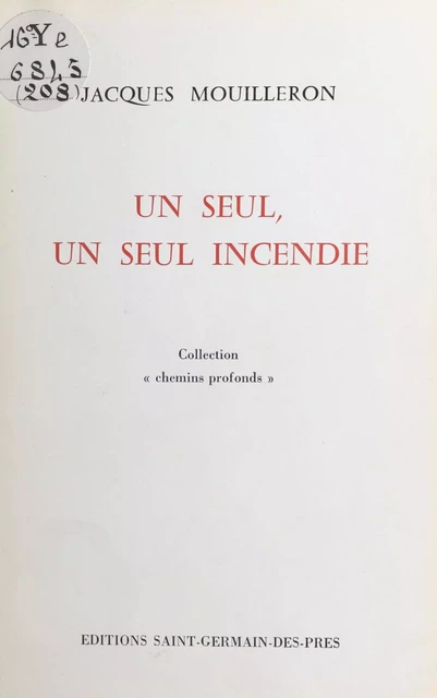 Un seul, un seul incendie - Jacques Mouilleron - FeniXX réédition numérique