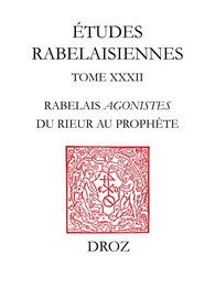 Rabelais agonistes : du rieur au prophète